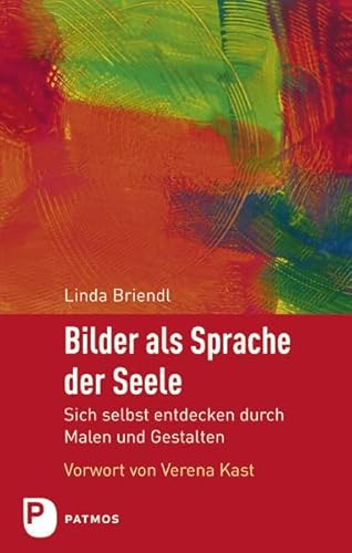 Bilder als Sprache der Seele: Sich selbst entdecken durch Malen und Gestalten