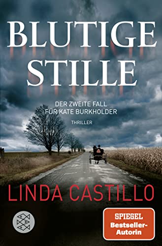 Blutige Stille: Thriller | Kate Burkholder ermittelt bei den Amischen: Band 2 der SPIEGEL-Bestseller-Reihe von FISCHERVERLAGE