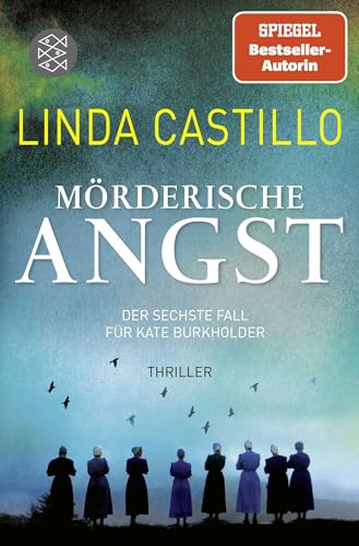 Mörderische Angst: Thriller | Kate Burkholder ermittelt bei den Amischen: Band 6 der SPIEGEL-Bestseller-Reihe von FISCHERVERLAGE