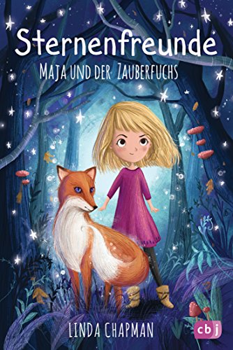 Sternenfreunde - Maja und der Zauberfuchs: Magisch-realistische Reihe für Mädchen ab 8 von der »Sternenschweif«-Bestsellerautorin (Die Sternenfreunde-Reihe, Band 1) von cbj
