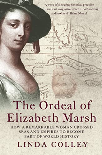 THE ORDEAL OF ELIZABETH MARSH: How a Remarkable Woman Crossed Seas and Empires to Become Part of World History