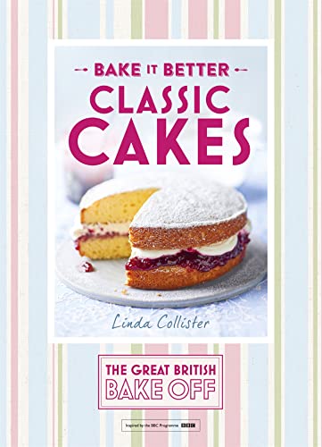 Great British Bake Off – Bake it Better (No.1): Classic Cakes (The Great British Bake Off)