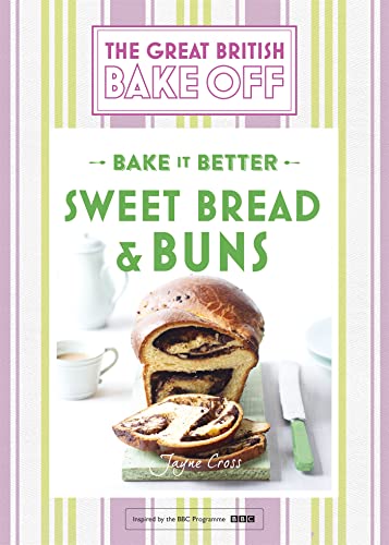 Great British Bake Off – Bake it Better (No.7): Sweet Bread & Buns von Hodder & Stoughton