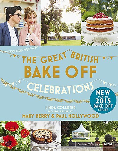 Great British Bake Off: Celebrations: With Recipes from the 2015 Series von Hodder & Stoughton