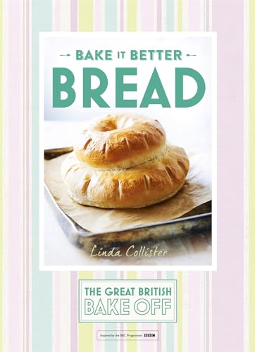 Great British Bake Off – Bake it Better (No.4): Bread (The Great British Bake Off, Band 4) von Hodder & Stoughton