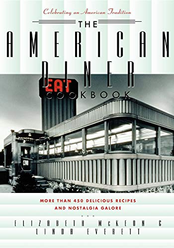 American Diner Cookbook: More Than 450 Recipes and Nostalgia Galore American Diner Cookbook: More Than 450 Recipes and Nostalgia Galore