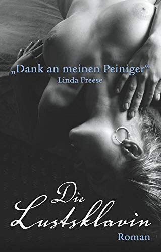 Die Lustsklavin: Dank an meinen Peiniger Die Lustsklavin: Dank an meinen Peiniger von Carl Stephenson Verlag