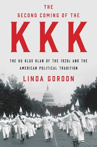 The Second Coming of the KKK: The Ku Klux Klan of the 1920s and the American Political Tradition