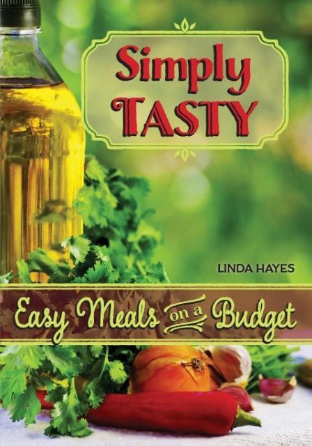 Simply Tasty-Easy Meals on a Budget von Publishing USA