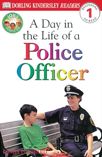 DK Readers L1: Jobs People Do: A Day in the Life of a Police Officer (Dk Readers: Level 1)