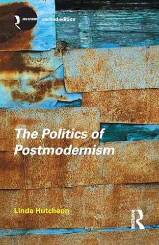 The Politics of Postmodernism (New Accents)