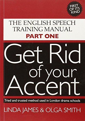 Get Rid of Your Accent, w. Audio-CD: The English Pronunciation and Speech Training Manual von Batcs