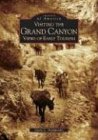 Visiting the Grand Canyon:: Views of Early Tourism (Images of America) von ARCADIA PUB (SC)