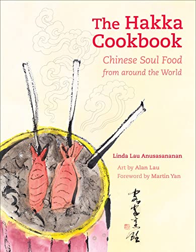 The Hakka Cookbook: Chinese Soul Food from Around the World von University of California Press
