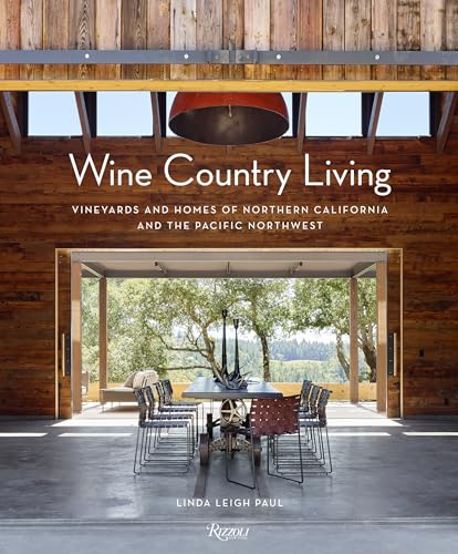 Wine Country Living: Vineyards and Homes of Northern California and the Pacific Northwest von Rizzoli