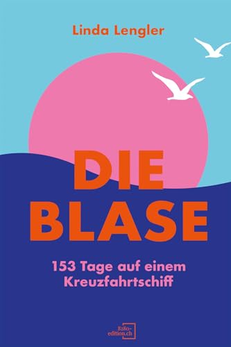 Die Blase: 153 Tage auf einem Kreuzfahrtschiff Die Blase: 153 Tage auf einem Kreuzfahrtschiff von 8280-edition.ch