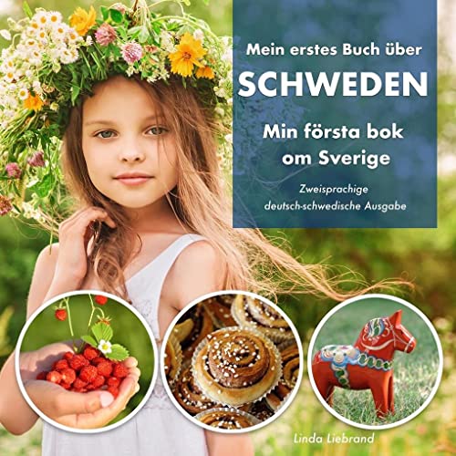 Mein erstes Buch über Schweden - Min första bok om Sverige: Dieses Bilderbuch wird das schwedische Vokabular Ihrer Kinder ausbauen und erlaubt es ... Zweisprachige deutsch-schwedische Ausgabe von Treetop Media Ltd