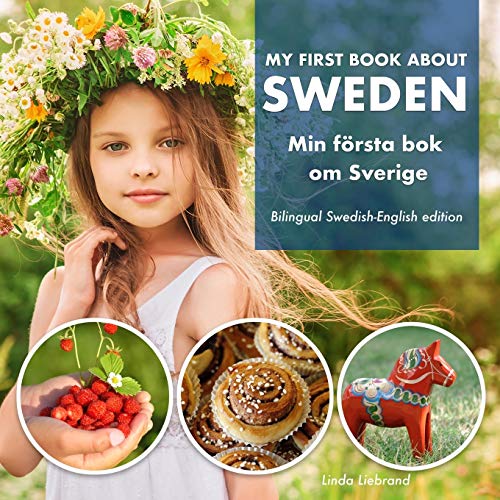 My First Book About Sweden - Min Första Bok Om Sverige: A children's picture guide to Swedish culture, traditions and fun (My First Swedish Words) von Treetop Media Ltd