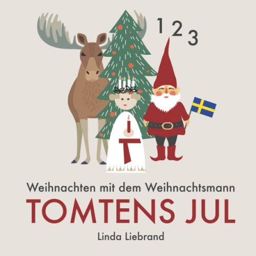 Weihnachten mit dem Weihnachtsmann – Tomtens Jul: Ein Zählbuch des schwedischen Weihnachtsfests. Zweisprachige deutsch-schwedische Ausgabe von Treetop Media Ltd