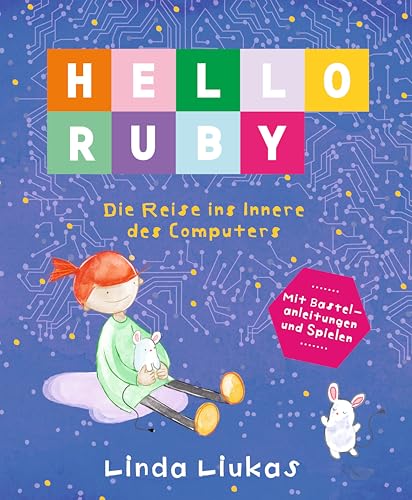 Hello Ruby: Die Reise ins Innere des Computers von Bananenblau UG