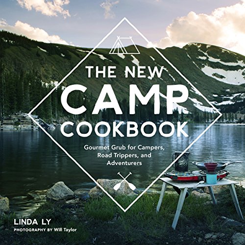 The New Camp Cookbook: Gourmet Grub for Campers, Road Trippers, and Adventurers (Great Outdoor Cooking) von Voyageur Press