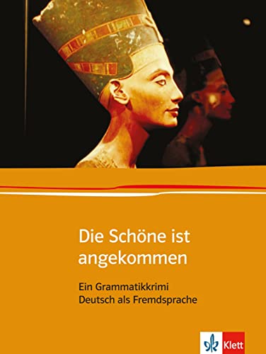 Die Schöne ist angekommen: Ein Grammatikkrimi (Edition Deutsch) von Klett