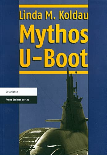 Mythos U-Boot von Franz Steiner Verlag Wiesbaden GmbH