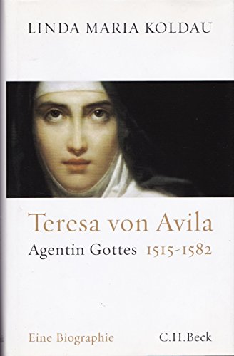 Teresa von Avila: Agentin Gottes 1515-1582 von Beck C. H.