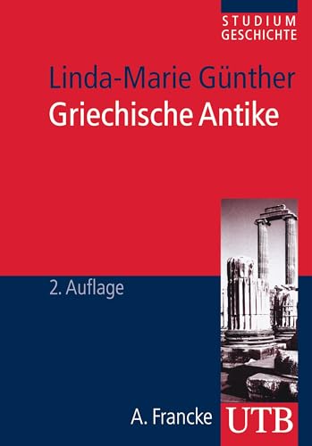 Griechische Antike. Studium Geschichte von UTB GmbH