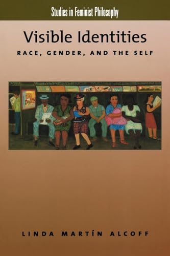 Visible Identities: Race, Gender, and the Self (Studies in Feminist Philosophy) von Oxford University Press, USA