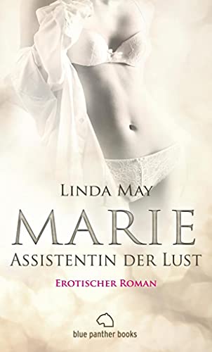 Marie - Assistentin der Lust | Roman | Eine Turbulente Reise aus Leidenschaft und Sex ... von Blue Panther Books