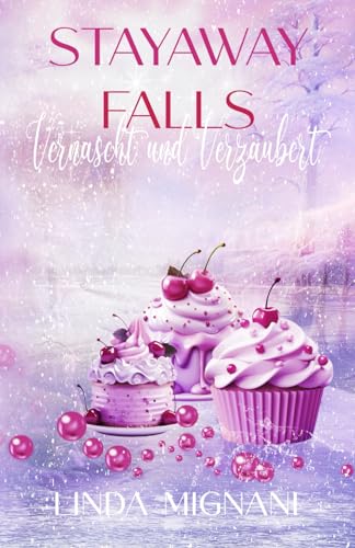 Stayaway Falls - Vernascht und Verzaubert von Independently published