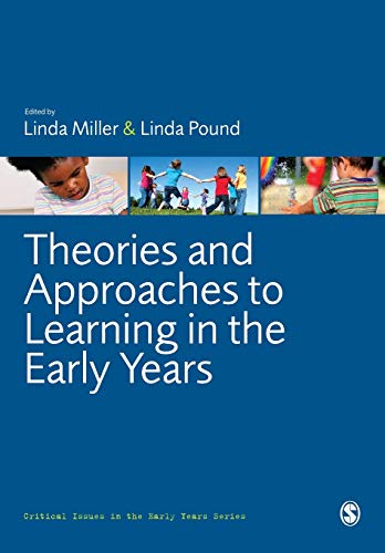 Theories and Approaches to Learning in the Early Years (Critical Issues in the Early Years)