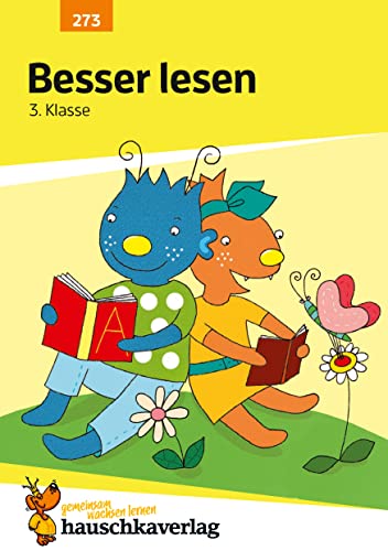 Deutsch 3. Klasse Übungsheft - Besser lesen: Leseverständnis und Lesen lernen. Wie im Unterricht: Erklärungen mit Übungen und Lösungen (Forder- und Förderhefte, Band 273)