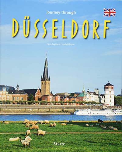 Journey through Düsseldorf - Reise durch Düsseldorf: Ein Bildband mit über 180 Bildern auf 140 Seiten - STÜRTZ Verlag von Stürtz