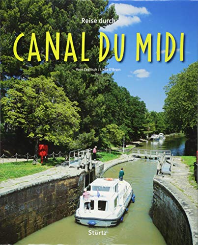 Reise durch Canal du Midi: Ein Bildband mit über 180 Bildern auf 140 Seiten - STÜRTZ Verlag von Stürtz