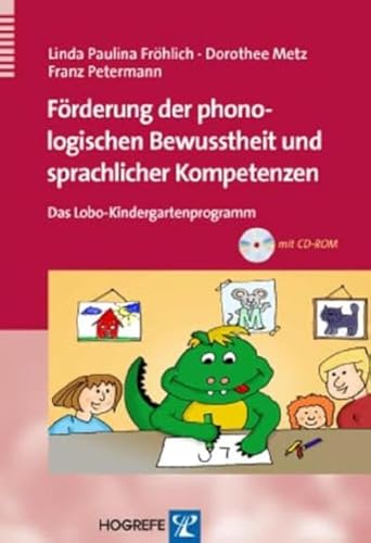 Förderung der phonologischen Bewusstheit und sprachlicher Kompetenzen: Das Lobo-Kindergartenprogramm Förderung der phonologischen Bewusstheit und sprachlicher Kompetenzen: Das Lobo-Kindergartenprogramm von Hogrefe Verlag GmbH + Co.