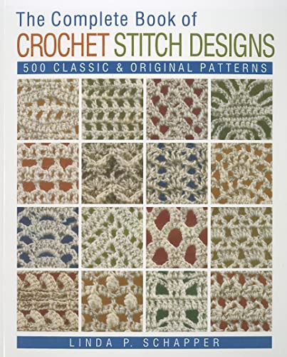 The Complete Book of Crochet Stitch Designs: 500 Classic & Original Patterns (Complete Crochet Designs) von Lark Books (NC)