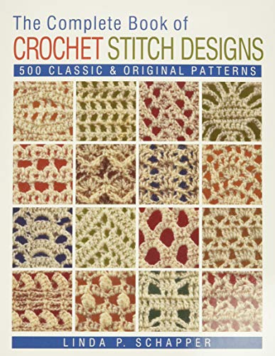 The Complete Book of Crochet Stitch Designs: 500 Classic & Original Patterns (Complete Crochet Designs) von Lark Books (NC)