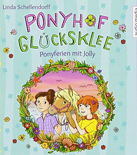 Ponyhof Glücksklee – Ponyferien mit Jolly: CD Standard Audio Format, Lesung. Ungekürzte Ausgabe