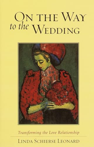 On the Way to the Wedding: Transforming the Love Relationship von Shambhala