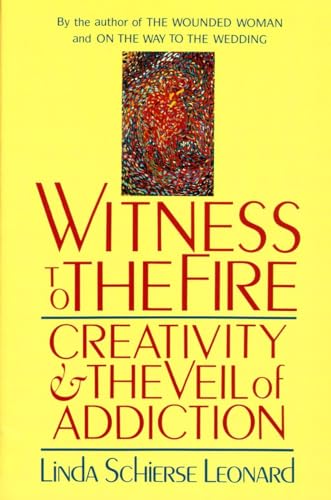 Witness to the Fire: Creativity and the Veil of Addiction von Shambhala Publications