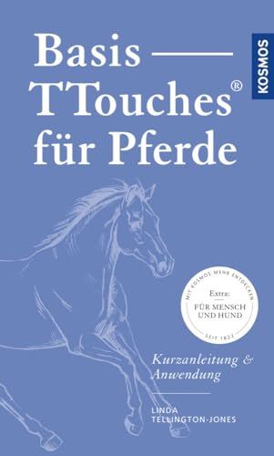 Basis-TTouches für Pferde: Kurzanleitung & Anwendung von Franckh-Kosmos