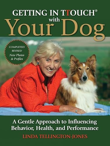 Getting in TTouch with Your Dog: A Gentle Approach to Influencing Behaviour, Health and Performance von Quiller Publishing Ltd