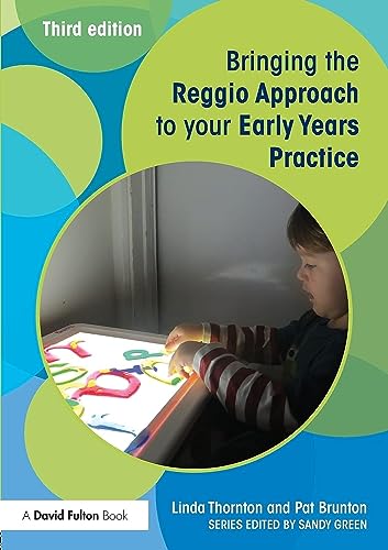 Bringing the Reggio Approach to your Early Years Practice (Bringing... to Your Early Years Practice) von Routledge