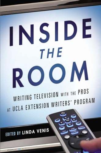 Inside the Room: Writing Television with the Pros at UCLA Extension Writers' Program von Penguin