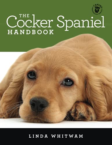 The Cocker Spaniel Handbook: The Essential Guide For New & Prospective Cocker Spaniel Owners (Canine Handbooks) von CreateSpace Independent Publishing Platform