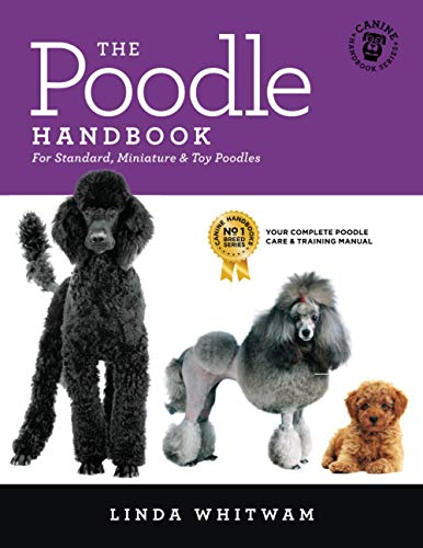 The Poodle Handbook: The Essential Guide to Standard, Miniature & Toy Poodles (Canine Handbooks) von CreateSpace Independent Publishing Platform