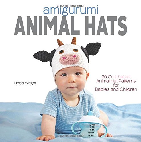 Amigurumi Animal Hats: 20 Crocheted Animal Hat Patterns for Babies and Children von Lindaloo Enterprises