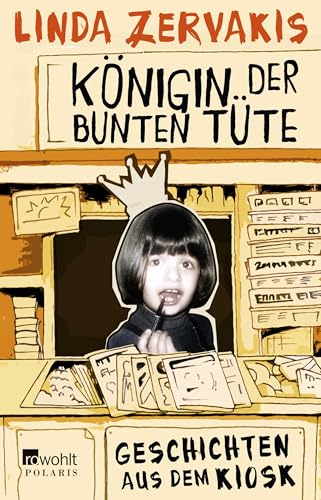 Königin der Bunten Tüte: Geschichten aus dem Kiosk von Rowohlt
